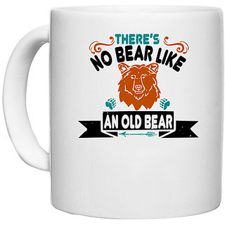                       UDNAG White Ceramic Coffee / Tea Mug 'Bear | Theres no bear like an old bear 01' Perfect for Gifting [330ml]                                              