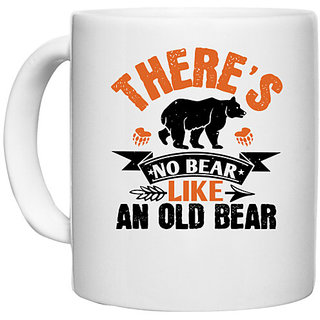                       UDNAG White Ceramic Coffee / Tea Mug 'bear | Theres no bear like an old bearr' Perfect for Gifting [330ml]                                              