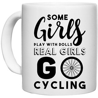                       UDNAG White Ceramic Coffee / Tea Mug 'Cycling | Some Girls Playing with Dolls' Perfect for Gifting [330ml]                                              