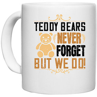                       UDNAG White Ceramic Coffee / Tea Mug 'Teddy Bear | Teddy Bears never forget, but we do!' Perfect for Gifting [330ml]                                              