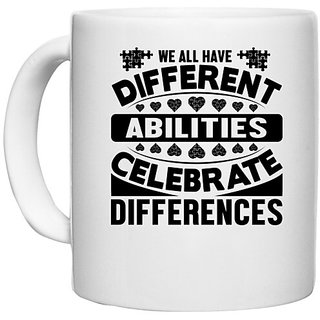                       UDNAG White Ceramic Coffee / Tea Mug 'Abilities | We all have' Perfect for Gifting [330ml]                                              