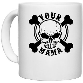                       UDNAG White Ceramic Coffee / Tea Mug 'Death | Your mama' Perfect for Gifting [330ml]                                              