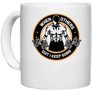                      UDNAG White Ceramic Coffee / Tea Mug 'Gym | When Others Quite I keep Going' Perfect for Gifting [330ml]                                              