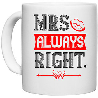                       UDNAG White Ceramic Coffee / Tea Mug 'Mrs, Right | mrs always right' Perfect for Gifting [330ml]                                              