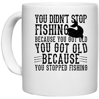                       UDNAG White Ceramic Coffee / Tea Mug 'Fishing | You Didn't Stop' Perfect for Gifting [330ml]                                              