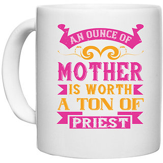                       UDNAG White Ceramic Coffee / Tea Mug 'Mother | An ounce of mother is worth a ton of priest' Perfect for Gifting [330ml]                                              