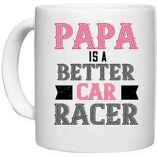                       UDNAG White Ceramic Coffee / Tea Mug 'Father Racer | papa is a better car bacer' Perfect for Gifting [330ml]                                              