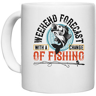                       UDNAG White Ceramic Coffee / Tea Mug 'Fishing | WITH ACHANGEWEEKEND FORECASTOF FISHING' Perfect for Gifting [330ml]                                              
