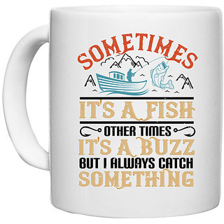                       UDNAG White Ceramic Coffee / Tea Mug 'Fishing | 03 SOMETIMES its a fish other times' Perfect for Gifting [330ml]                                              