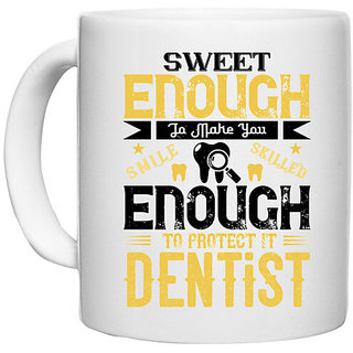                       UDNAG White Ceramic Coffee / Tea Mug 'Dentist | sweet enogh to make you' Perfect for Gifting [330ml]                                              