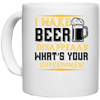                       UDNAG White Ceramic Coffee / Tea Mug 'Beer | I MAKE BEER DISAPPEAAR WHATS YOUR SUPERPOWER' Perfect for Gifting [330ml]                                              