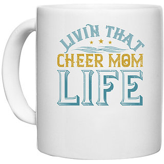 UDNAG White Ceramic Coffee / Tea Mug 'Mother | Livin that cheer mom life' Perfect for Gifting [330ml]