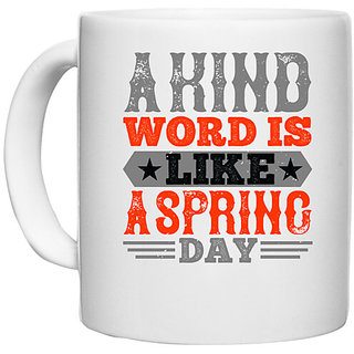                       UDNAG White Ceramic Coffee / Tea Mug 'Spring | A kind word is like a spring day' Perfect for Gifting [330ml]                                              