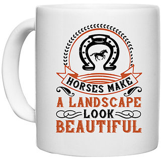                       UDNAG White Ceramic Coffee / Tea Mug 'Horse | Horses make a landscape look beautiful' Perfect for Gifting [330ml]                                              