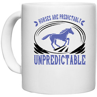                       UDNAG White Ceramic Coffee / Tea Mug 'Horse | Horses are predictably unpredictable' Perfect for Gifting [330ml]                                              