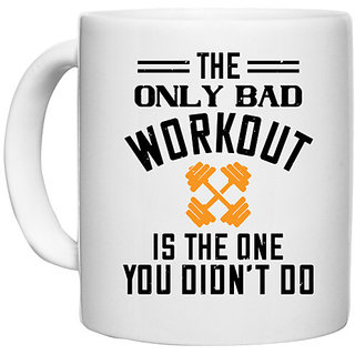                       UDNAG White Ceramic Coffee / Tea Mug 'Gym | the only bad workout is the onedid not it' Perfect for Gifting [330ml]                                              