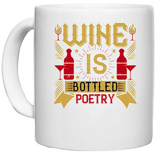                       UDNAG White Ceramic Coffee / Tea Mug 'Wine | Wine is bottled poetry' Perfect for Gifting [330ml]                                              