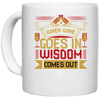                       UDNAG White Ceramic Coffee / Tea Mug 'Wine | When wine goes in wisdom comes out' Perfect for Gifting [330ml]                                              