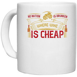                       UDNAG White Ceramic Coffee / Tea Mug 'Wine | No nation is drunken where wine is cheap' Perfect for Gifting [330ml]                                              