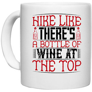                       UDNAG White Ceramic Coffee / Tea Mug 'Wine | Hike like there's a bottle of wine at the top' Perfect for Gifting [330ml]                                              