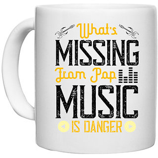                       UDNAG White Ceramic Coffee / Tea Mug 'Music | What's missing from pop music is danger' Perfect for Gifting [330ml]                                              