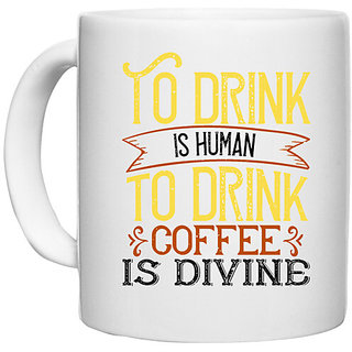                       UDNAG White Ceramic Coffee / Tea Mug 'Coffee | To drink is human. To drink coffee is divine' Perfect for Gifting [330ml]                                              