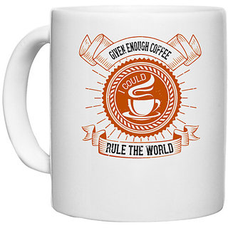                       UDNAG White Ceramic Coffee / Tea Mug 'Coffee | Given enough coffee I could rule the world' Perfect for Gifting [330ml]                                              
