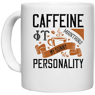                       UDNAG White Ceramic Coffee / Tea Mug 'Coffee | Caffeine  It maintains my sunny personality' Perfect for Gifting [330ml]                                              