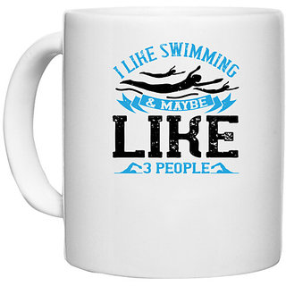                       UDNAG White Ceramic Coffee / Tea Mug 'Swimming | I like swimming & maybe, like, 3 people' Perfect for Gifting [330ml]                                              