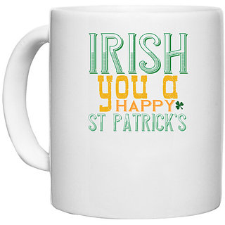                       UDNAG White Ceramic Coffee / Tea Mug 'Irish | irish you a happy st patricks' Perfect for Gifting [330ml]                                              