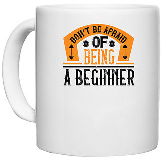                       UDNAG White Ceramic Coffee / Tea Mug 'Gym | Dont be afraid of being a beginner' Perfect for Gifting [330ml]                                              
