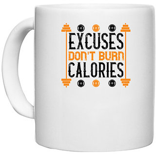                       UDNAG White Ceramic Coffee / Tea Mug 'Gym | excuses don't burns calories' Perfect for Gifting [330ml]                                              