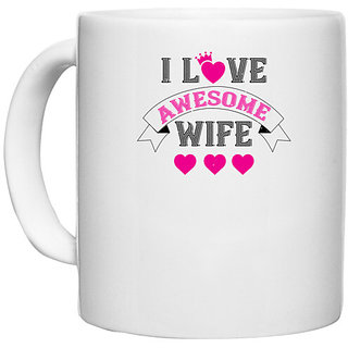                       UDNAG White Ceramic Coffee / Tea Mug 'Wife | i love awesome wife 1' Perfect for Gifting [330ml]                                              