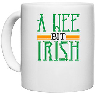                       UDNAG White Ceramic Coffee / Tea Mug 'Irish | a wee bit irish2' Perfect for Gifting [330ml]                                              