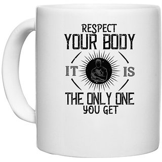                       UDNAG White Ceramic Coffee / Tea Mug 'Gym | Respect your body. Its the only one you get' Perfect for Gifting [330ml]                                              