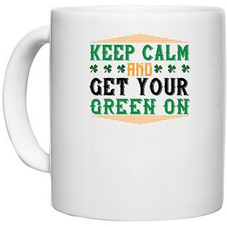                       UDNAG White Ceramic Coffee / Tea Mug 'Keep Calm | keep calm and get your green on' Perfect for Gifting [330ml]                                              