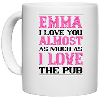                       UDNAG White Ceramic Coffee / Tea Mug 'Love | emma i love you almost as much as' Perfect for Gifting [330ml]                                              