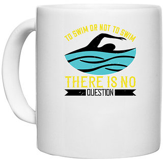                       UDNAG White Ceramic Coffee / Tea Mug 'Swimming | To swim or not to swim there is no outside' Perfect for Gifting [330ml]                                              