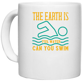UDNAG White Ceramic Coffee / Tea Mug 'Swimming | THE EARTH IS 75% WATER CAN YOU SWIM' Perfect for Gifting [330ml]