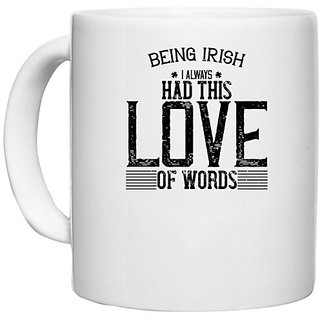                       UDNAG White Ceramic Coffee / Tea Mug 'Irish | Being Irish, I always had this love of words' Perfect for Gifting [330ml]                                              