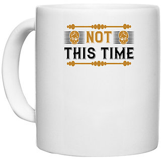                       UDNAG White Ceramic Coffee / Tea Mug 'Awareness | Not this time' Perfect for Gifting [330ml]                                              