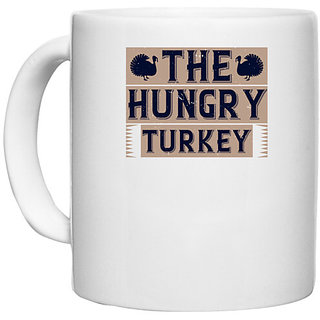                       UDNAG White Ceramic Coffee / Tea Mug 'Turkey | The hungry turkey' Perfect for Gifting [330ml]                                              