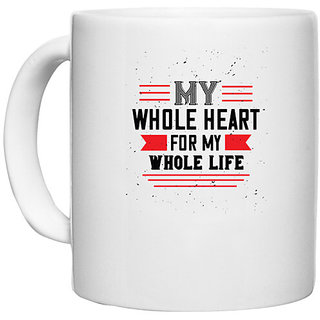                       UDNAG White Ceramic Coffee / Tea Mug 'Love | my whole heart for my whole life' Perfect for Gifting [330ml]                                              