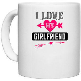                       UDNAG White Ceramic Coffee / Tea Mug 'Love | i love my girlfriend' Perfect for Gifting [330ml]                                              