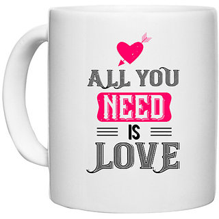                       UDNAG White Ceramic Coffee / Tea Mug 'Love | all you need is love' Perfect for Gifting [330ml]                                              