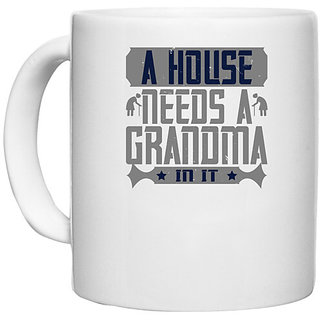                       UDNAG White Ceramic Coffee / Tea Mug 'Grand Mother | A house needs a grandma in it' Perfect for Gifting [330ml]                                              