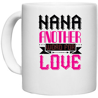                       UDNAG White Ceramic Coffee / Tea Mug 'Grand Father | 02 NANA ANOTHER WORD FOR LOVE' Perfect for Gifting [330ml]                                              