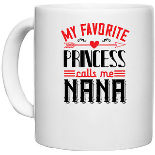                       UDNAG White Ceramic Coffee / Tea Mug 'Grand Father | MY FAVORITE PRINCESS CALLME NANA' Perfect for Gifting [330ml]                                              