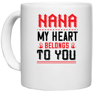                       UDNAG White Ceramic Coffee / Tea Mug 'Grand Father | nana MY HEART' Perfect for Gifting [330ml]                                              