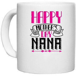                       UDNAG White Ceramic Coffee / Tea Mug 'Grand Father | HAPPY mothers day nana' Perfect for Gifting [330ml]                                              